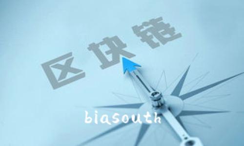 biasouth